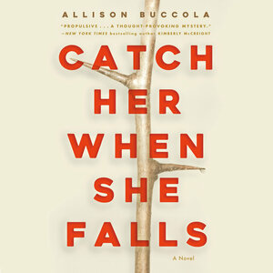 Catch Her When She Falls by Allison Buccola