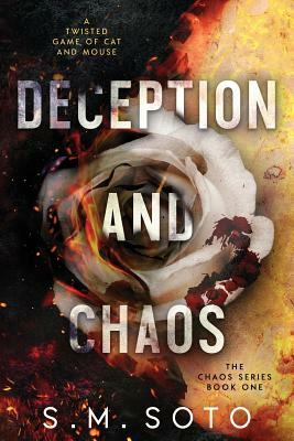 Deception and Chaos by S. M. Soto