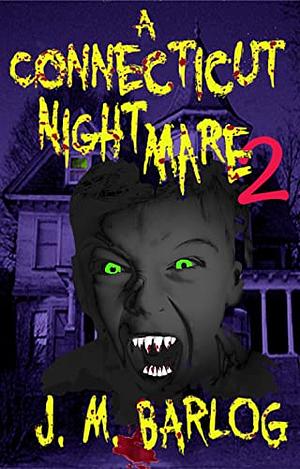 A Connecticut Nightmare 2 by J.M. Barlog