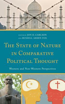 The State of Nature in Comparative Political Thought: Western and Non-Western Perspectives by 
