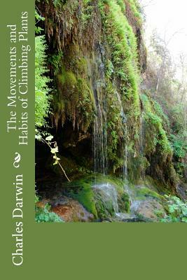 The Movements and Habits of Climbing Plants by Charles Darwin