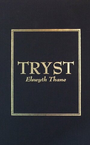 Tryst by Elswyth Thane