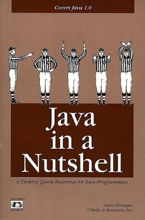 Java in a Nutshell: A Desktop Quick Reference for Java Programmers by David Flanagan