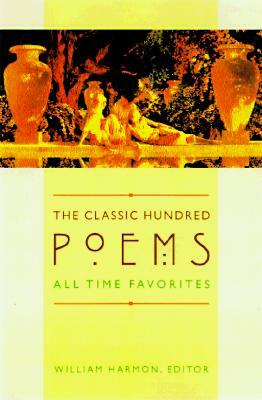 The Classic Hundred Poems: All-Time Favorites by 