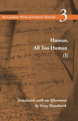 Human, All Too Human I: Volume 3 by Friedrich Nietzsche