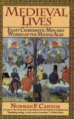 Medieval Lives by Norman F. Cantor