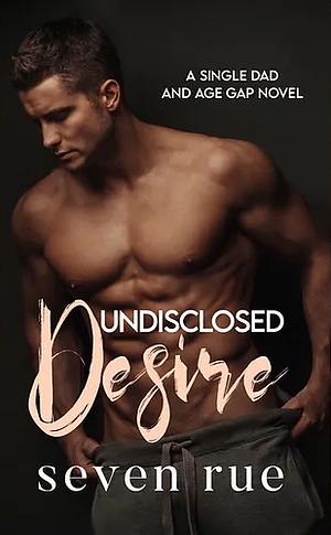 Undisclosed Desire by Seven Rue