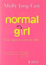 Normal Girl. Una ragazza come le altre by Molly Jong-Fast