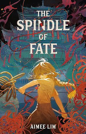 The Spindle of Fate by Aimee Lim