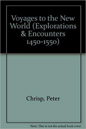 Voyages to the New World by Peter Chrisp