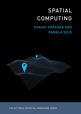 Spatial Computing by Shashi Shekhar, Pamela Vold