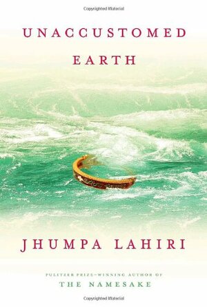 Unaccustomed Earth by Jhumpa Lahiri