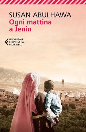 Ogni mattina a Jenin by Susan Abulhawa