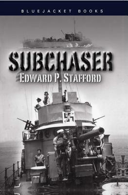 Subchaser by Edward P. Stafford