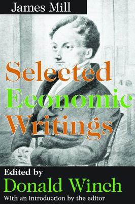 Selected Economic Writings by James Mill