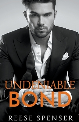 Undeniable Bond by Reese Spenser