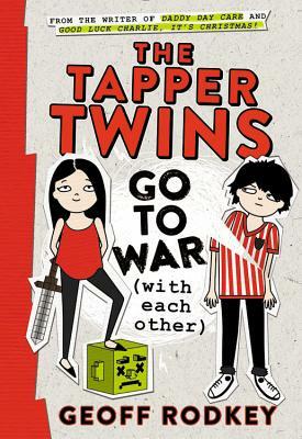 The Tapper Twins Go to War (with Each Other) by Geoff Rodkey