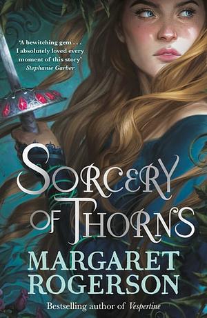 Sorcery of Thorns by Margaret Rogerson