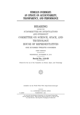 Stimulus oversight: an update on accountability, transparency, and performance by Committee On Science Space an (house), United S. Congress, United States House of Representatives