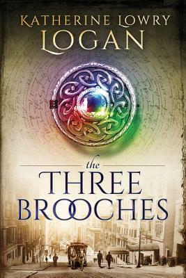 The Three Brooches by Katherine Lowry Logan