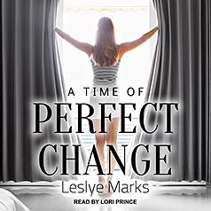 A Time of Perfect Change by Leslye Marks