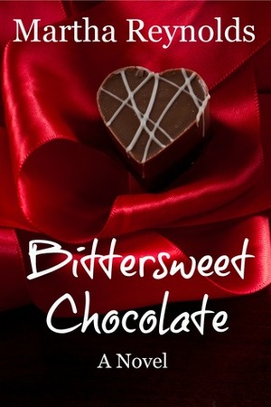 Bittersweet Chocolate by Martha Reynolds