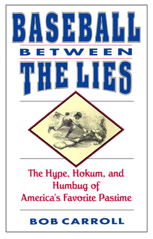 Baseball Between Lies by Robert Carroll