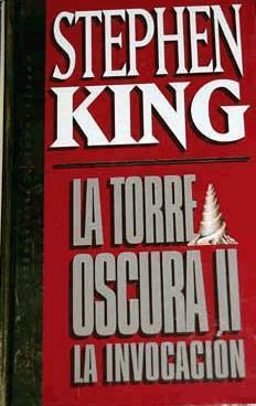 La torre oscura 2. La invocación by Stephen King