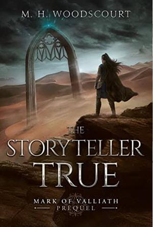 The Storyteller True by M.H. Woodscourt