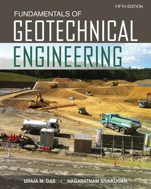 Fundamentals of Geotechnical Engineering by Braja M. Das, Nagaratnam Sivakugan