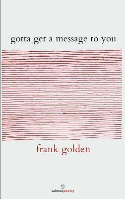Gotta Get a Message to You by Frank Golden