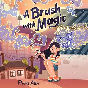 A Brush with Magic by Flora Ahn