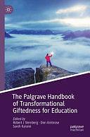 The Palgrave Handbook of Transformational Giftedness for Education by Don Ambrose, Robert J Sternberg, Sareh Karami