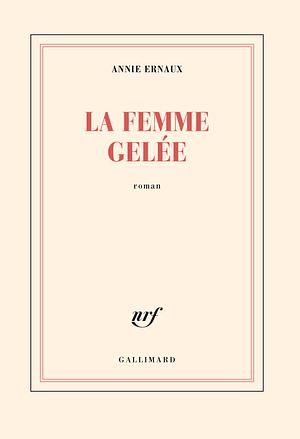 La femme gelée by Annie Ernaux