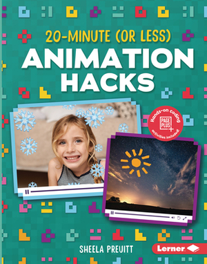 20-Minute (or Less) Animation Hacks by Sheela Preuitt