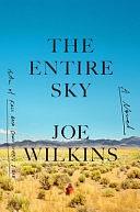 The Entire Sky by Joe Wilkins