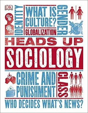 Heads Up Sociology by D.K. Publishing