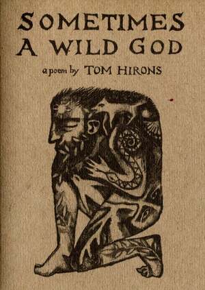 Sometimes a Wild God by Tom Hirons