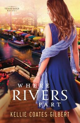 Where Rivers Part by Kellie Coates Gilbert