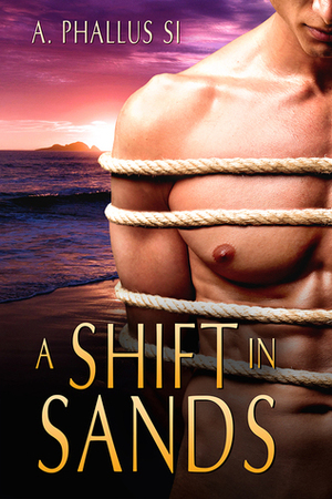 A Shift in Sands by A. Phallus Si