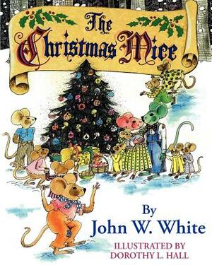 The Christmas Mice by John W. White