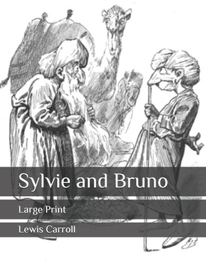 Sylvie and Bruno: Large Print by Lewis Carroll