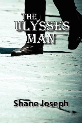 The Ulysses Man by Shane Joseph