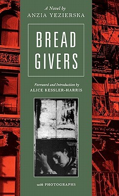 Bread Givers by Anzia Yezierska