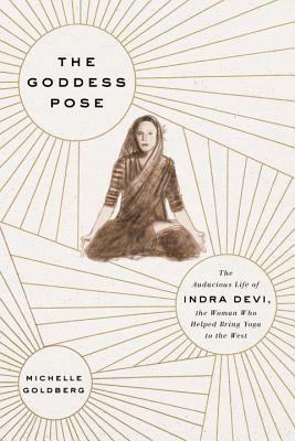 The Goddess Pose by Michelle Goldberg