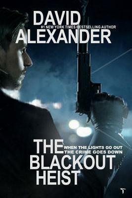 The Blackout Heist by David Alexander