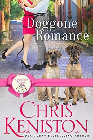 Doggone Romance: A Main Street Romance Flirt by Chris Keniston