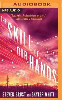 The Skill of Our Hands by Skyler White, Steven Brust