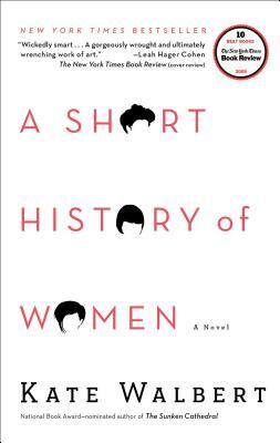 A Short History of Women by Kate Walbert