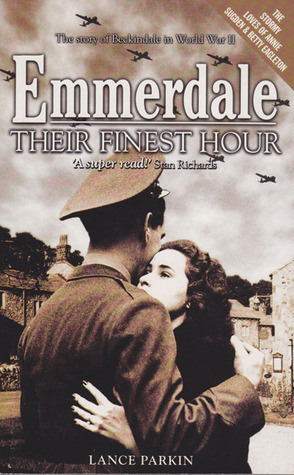 Emmerdale: Their Finest Hour by Lance Parkin